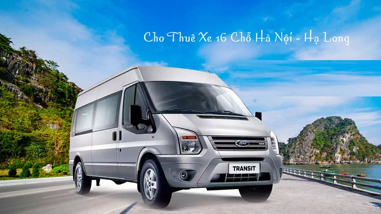 Thuê xe 16 chỗ Hà Nội đi Hạ Long trong ngày cho gia đình và đoàn công ty